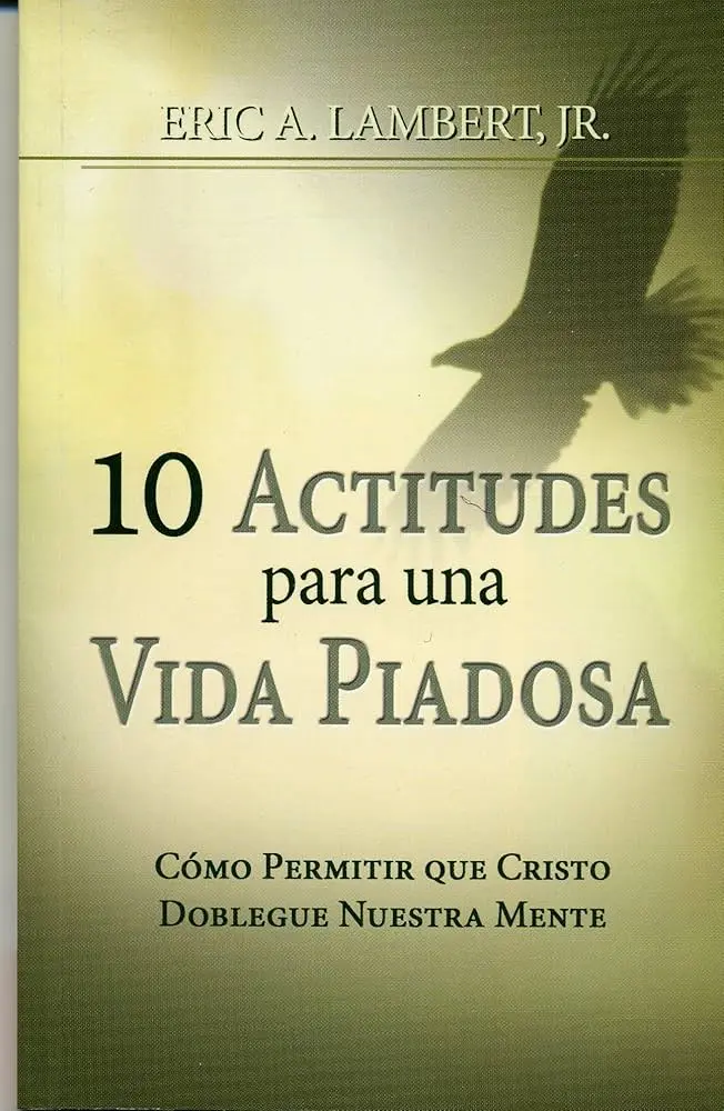 10 Actitudes Para Una Vida Piadosa