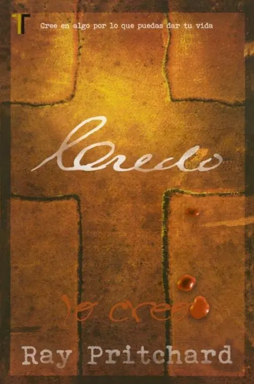 Credo: Cree en algo por lo que puedas dar tu vida