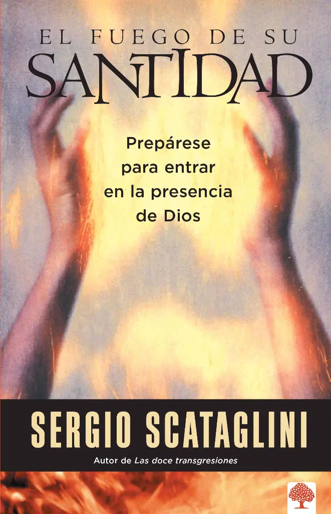 EL FUEGO DE SU SANTIDAD