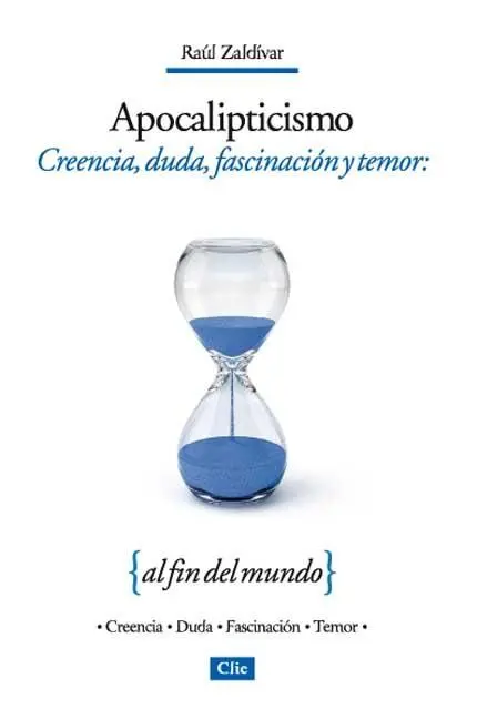 Apocalipticismo Creencia, duda, fascinación y temor: al fin del mundo