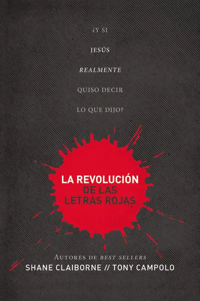 La revolución de las letras rojas: ¿Y si Jesús realmente quiso decir lo que dijo?