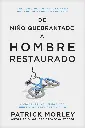 De niño quebrantado a hombre restaurado
