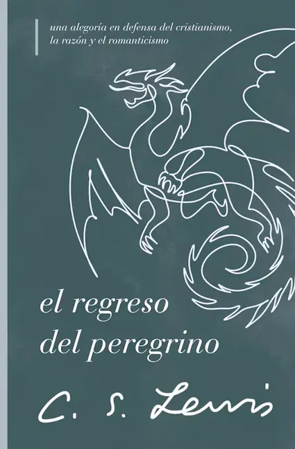El regreso del peregrino: Una alegoría en defensa del cristianismo, la razón y el romanticismo