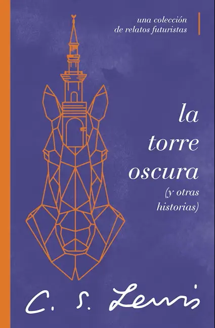 La torre oscura (y otras historias): Una colección de relatos futuristas