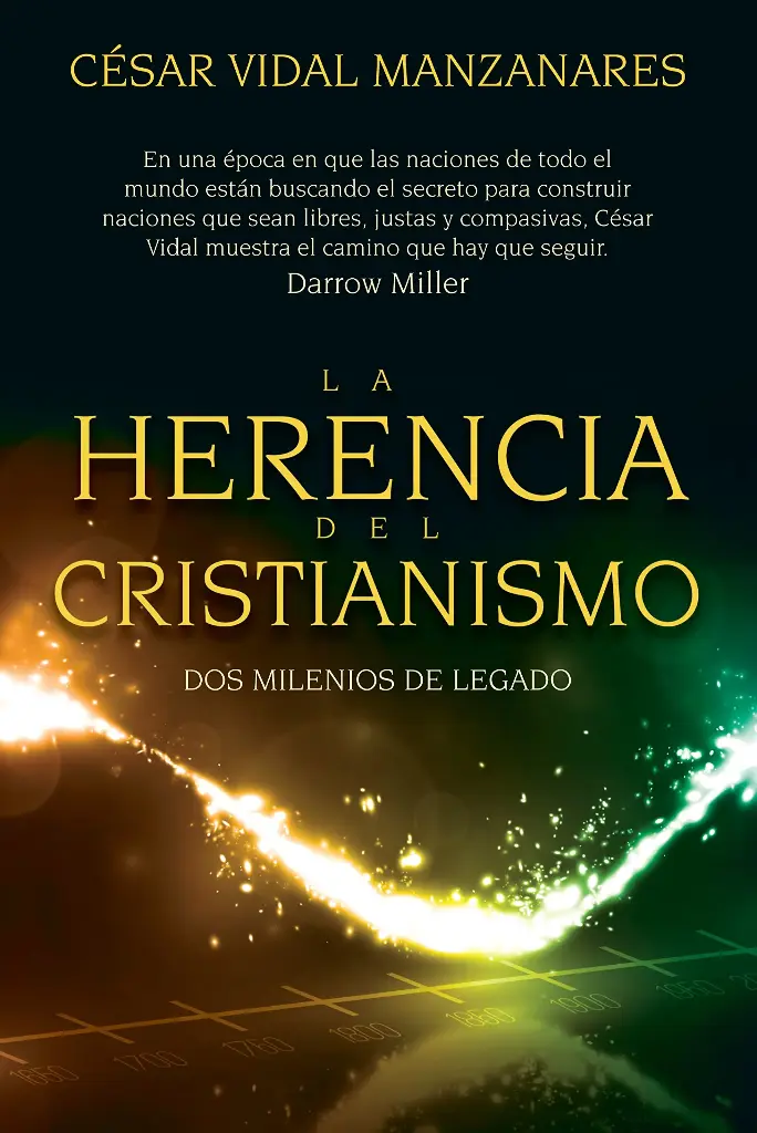 La herencia del cristianismo: Dos Milenios De Legado