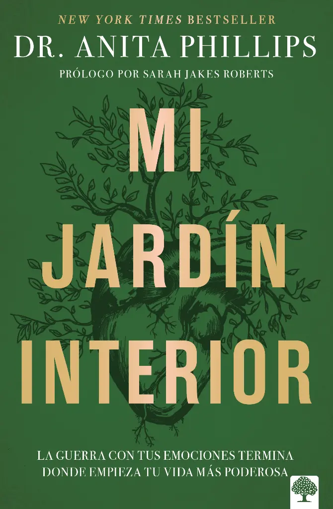 Mi jardín interior: La guerra con tus emociones termina donde empieza tu vida más poderosa