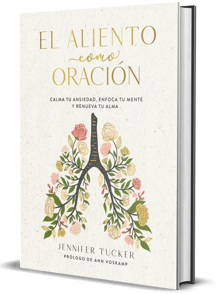 El aliento como oración: Calma tu ansiedad, enfoca tu mente y renueva tu alma
