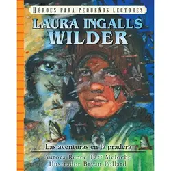 Laura Ingalls Wilder - Las aventuras en la pradera
