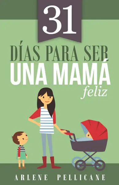 31 días para ser una mamá feliz | Del Rey Librería Cristiana
