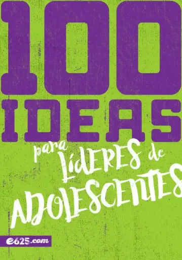 100 ideas para lideres de adolescentes