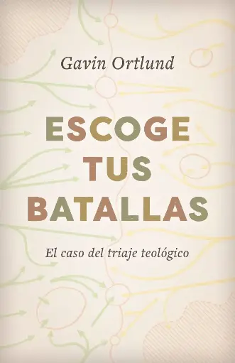 Escoge tus batallas: El caso del triaje teológico