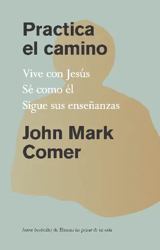 Practica el camino: Vive con Jesús
