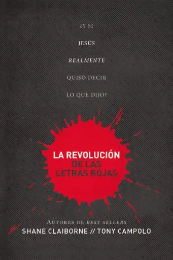 La revolución de las letras rojas: ¿Y si Jesús realmente quiso decir lo que dijo?