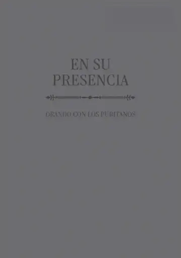 En Su presencia: Orando con los puritanos
