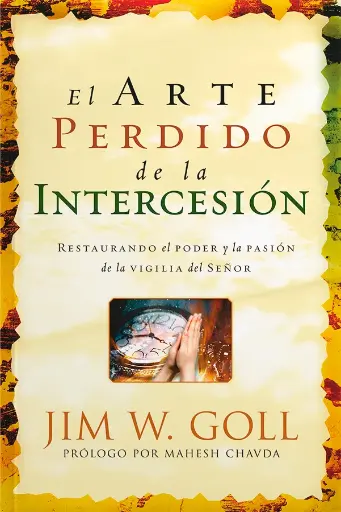 El Arte Perdido de la Intercesión